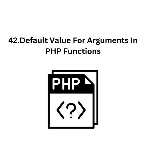 42.Default Value For Arguments In PHP Functions